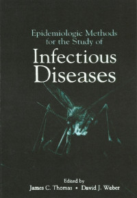 Epidemiologic Methods  for the Study of Infectious Diseases