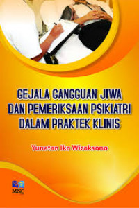 Gejala gangguan jiwa dan pemeriksaan psikiatri dalam praktek klinis