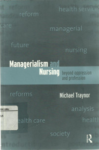 Managerialism and Nursing: Beyond oppression and profession