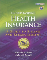 Understanding Health Insurance : A Guide to Billing and Reimbursement