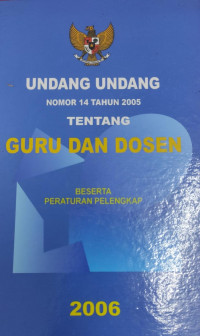 Undang - Undang No. 14 Tahun 2005 Tentang Guru dan Dosen