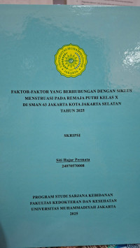 Image of FAKTOR-FAKTOR YANG BERHUBUNGAN DENGAN SIKLUS MENSTRUASI PADA REMAJA PUTRI KELAS X DI SMAN 63 JAKARTA KOTA JAKARTA SELATAN TAHUN 2025