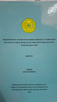 KEEFEKTIFAN INTERVENSI MEDIA BOOKLET TERHADAP KUALITAS TIDUR REMAJA DI SMKS MUTIARA BANGSA PURWAKARTA 2025