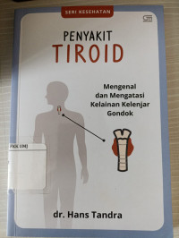 Image of Penyakit Tiroid : Mengenal dan Mengatasi kelainan kelenjar gondok