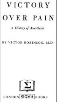 Victory Over Pain: A History of Anesthesia