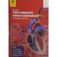 Buku ajar Terapi Farmakologi Penyakit Kardiovaskular: Pendekatan Patofisiologi