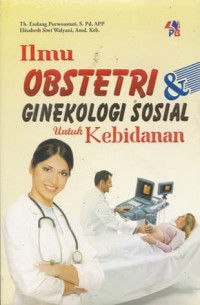 Ilmu Obstetri dan Ginekologi Sosial untuk Kebidanan