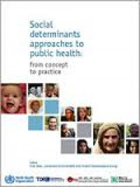Social Determinants Approaches to Public Health : from Concept to Practice