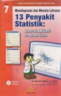 Mendiagnosis dan Menata Laksana 13 Penyakit Statistik : Disertai Aplikasi Program Stata