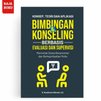 Konsep, Teori, dan Aplikasi Bimbingan & Konseling Berbasis Evaluasi dan Supervisi