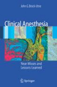 Clinical Anesthesia:Near Misses and Lessons Learned