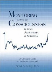 Monitoring Level of Consciousness durring Anesthesia and Sedation