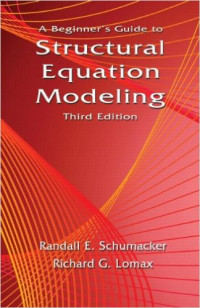 A Beginner's Guide to Structural Equation Modeling