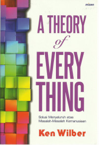 A theory of everyting: Solusi menyeluruh atas masalah-masalah kemanusiaan