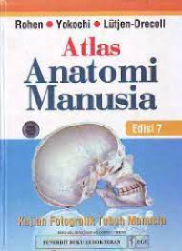 Atlas Anatomi Manusia: Kajian Fotografik Tubuh Manusia