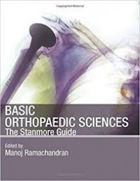 Basic Orthopaedic Science: The Stanmore Guide