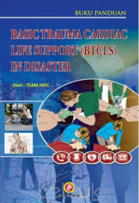 Buku Panduan Basic Trauma Cardiac Life Support (BTCLS) in Disaster