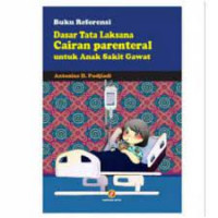 Buku Referensi Dasar Tata Laksana Cairan parental untuk anak sakit gawat