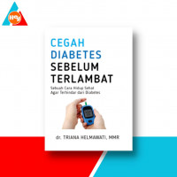 Cegah Diabetes Sebelum Terlambat Sebuah Cara Hidup Sehat Agar Terhindar dari Diabetes