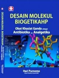 Desain Molekul Biogetikahp: Obat Khasiat Ganda sebagai Antibiotika dan Analgetika