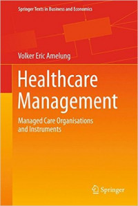 Healthcare Management : Managed Care Organisations and Instruments