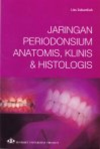 Jaringan Periodonsium Anatomis, Klinis dan Histologis