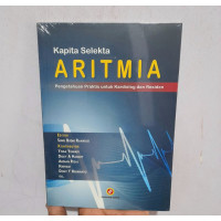 Kapita Selekta Aritmia Pengetahuan Praktis untuk Kardiolog dan Residen