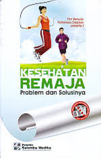 Kesehatan Remaja Problem dan Solusinya