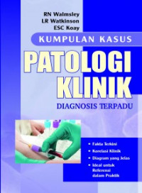 Kumpulan Kasus Patologi Klinik: Diagnosis Terpadu