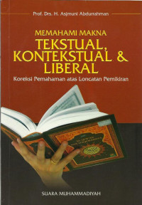 Memahami Makna Tekstual, Kontekstual dan Liberal: Koreksi Pemahaman atas Loncatan Pemikiran