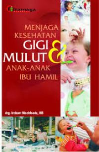 Menjaga Kesehatan Gigi & Mulut Anak-Anak Ibu Hamil
