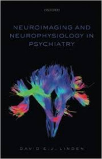 Neuroimaging and Neurophysiology in Psychiatry