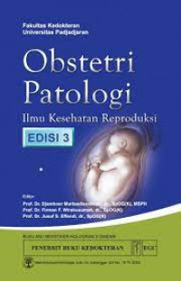 Obstetri Patologi : Ilmu Kesehatan Reproduksi Edisi 3