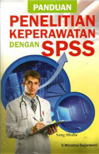 Panduan penelitian keperawatan dengan SPSS