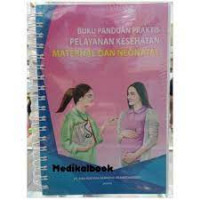 Buku Panduan Praktis Pelayanan Kesehatan Maternal dan Neonatal