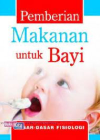 Pemberian Makanan untuk Bayi: Dasar-Dasar Fisiologi