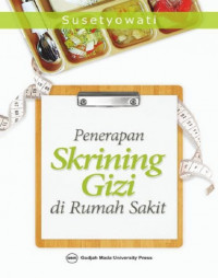 Penerapan Skrining Gizi di Rumah Sakit