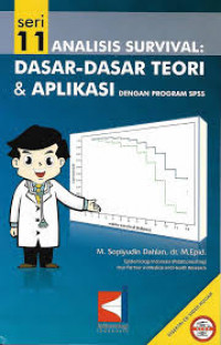 Image of Seri 11 Analisis Survival: Dasar-Dasar teori dan Aplikasi dengan program SPSS