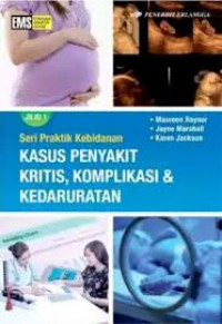 Seri praktik kebidanan Kasus Penyakit Kritis, komplikasi dan kedaruratan