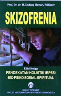 Skizorfernia: Pendekatan Holistik (BPSS) BIO- Psiko- Spiritual