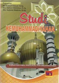 Studi Kemuhammadiyahan: Kajian historis, ideologi dan organisasi