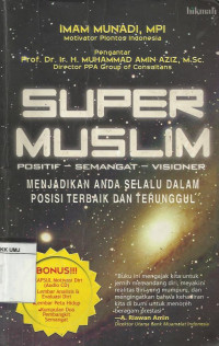 Super Muslim: Menjadikan Anda Selalu dalam Posisi Terbaik dan Terunggul