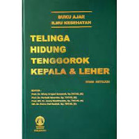 Buku Ajar Ilmu Kesehatan Telinga Hidung Tenggorokan Kepala dan Leher