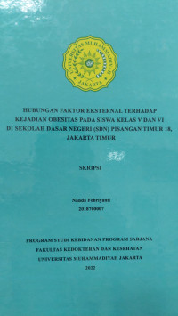 Hubungan Faktor Eksternal Terhadap Kejadian Obesitas Pada Siswa Kelas V Dan VI Di Sekolah Dasar Negri (SDN) Pisangan Timur 18, Jakarta Timur