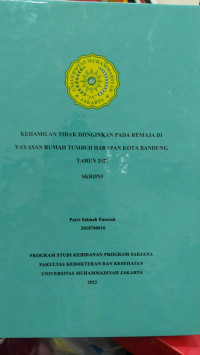 Kehamilan Tidak Diinginkan Pada Remaja Di
Yayasan Rumah Tumbuh Harapan Kota Bandung Tahun 2022