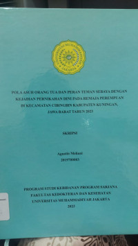 Pola Asuh Orang Tua dan Peran Teman Sebaya dengan Kejadian Pernikahan Dini Pada Remaja Perempuan di Kecamatan Cibingbin Kabupaten Kuningan, Jawa Barat Tahun 2023