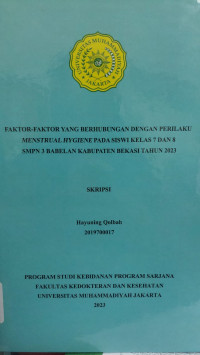 Faktor-Faktor Yang Berhubungan Dengan Perilaku Menstrual Hygiene Pada Siswi Kelas 7 dan 8 SMPN 3 Babelan Kabupaten Bekasi Tahun 2023