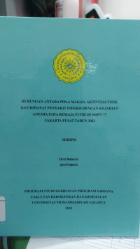 Image of Hubungan antara Pola Makan, Aktivitas Fisik dan Riwayat Penyakit Infeksi dengan Kejadian Anemia pada Remaja Putri di SMPN 77 Jakarta Pusat tahun 2023