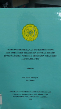 Perbedaan Pemberian ASI Dan Breastfeeding Self-Efficacy Ibu Bekerja Dan Ibu Tidak Bekerja Di Wilayah Kerja Puskesmas Kecamatan Johar Baru Jakarta Pusat 2023