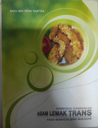 Komposisi kandungan asam lemak trans pada berbagai jenis makanan